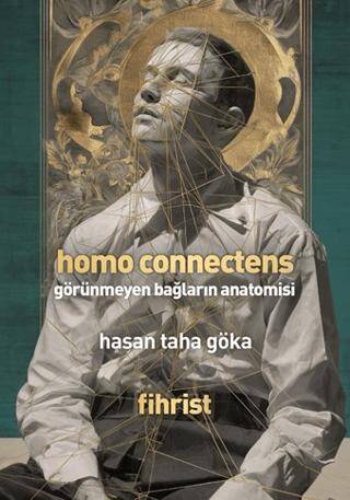 Homo Connectens - Görünmeyen Bağların Anatomisi - 1