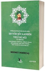 Horasandan Balkanlara Seyyid Şücaaddin Veli Ocağı ve Erkanı - 1