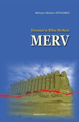 Horasan’ın Bilim Merkezi Merv - 1