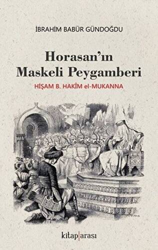 Horasan’ın Maskeli Peygamberi - 1