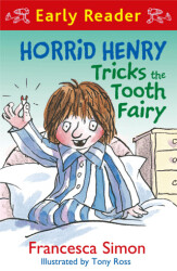 Horrid Henry Early Reader: Horrid Henry Tricks the Tooth Fairy - Orion Children`s Books