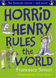 Horrid Henry: Rules the World - Orion Children`s Books