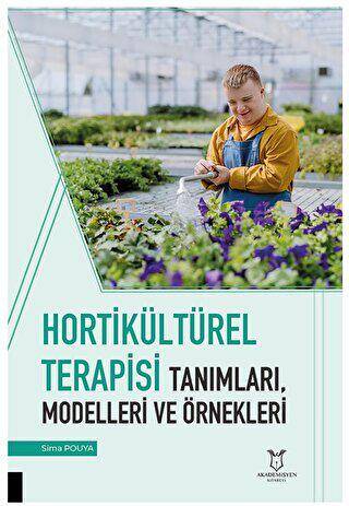 Hortikültürel Terapisi Tanımları, Modelleri ve Örnekleri - 1