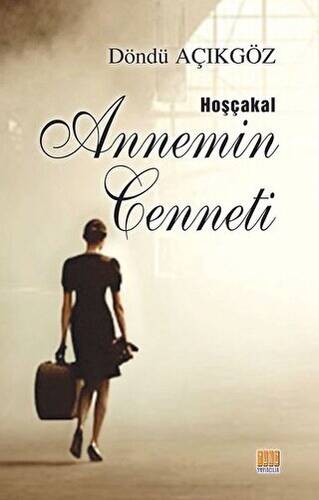 Hoşçakal Annemin Cenneti - 1