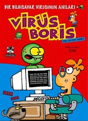 Hoşgeldin Boris-Bir Bilgisayar Virüsünün Anıları - 1