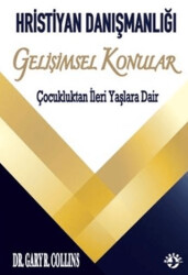 Hristiyan Danışmalığı - Gelişimsel Konular - Haberci Basın Yayın