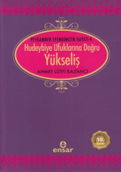 Hudeybiye Ufuklarına Doğru Yükseliş - Ensar Neşriyat
