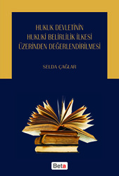 Hukuk Devletinin Hukuki Belirlilik İlkesi Üzerinden Değerlendirilmesi - 1