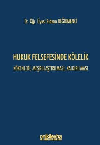 Hukuk Felsefesinde Kölelik - Kökenleri, Meşrulaştırılması, Kaldırılması - 1