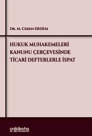 Hukuk Muhakemeleri Kanunu Çerçevesinde Ticari Defterlerle İspat - 1