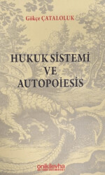 Hukuk Sistemi ve Autopoiesis - 1