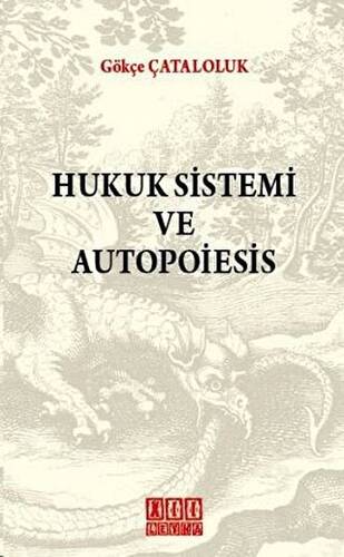 Hukuk Sistemi ve Autopoiesis - 1