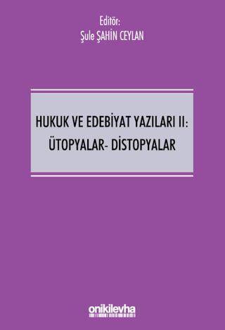 Hukuk ve Edebiyat Yazıları II: Ütopyalar-Distopyalar - 1