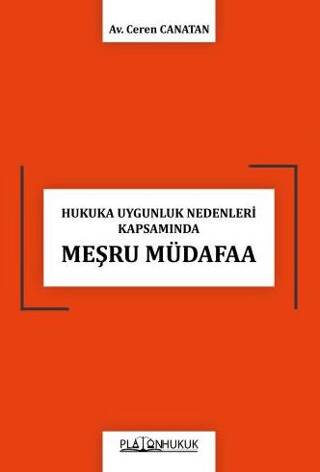 Hukuka Uygunluk Nedenleri Kapsamında Meşru Müdafaa - 1