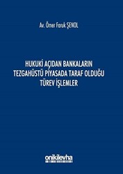 Hukuki Açıdan Bankaların Tezgahüstü Piyasada Taraf Olduğu Türev İşlemler - 1