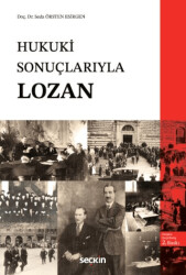 Hukuki Sonuçlarıyla Lozan - Seçkin Yayıncılık