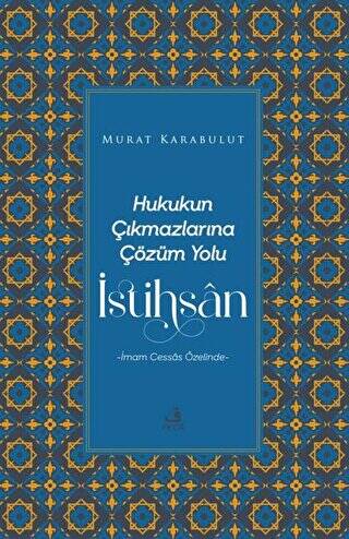 Hukukun Çıkmazlarına Çözüm Yolu İstihsan - 1