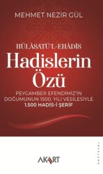 Hülâsatü’l-Ehâdîs Hadislerin Özü - Akart Yayınları