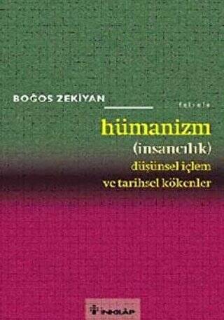 Hümanizm İnsancılık Düşünsel İçlem ve Tarihsel Kökenler - 1
