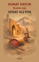 Hunat Hatun Bedelin Adı - Akıl Fikir Yayınları
