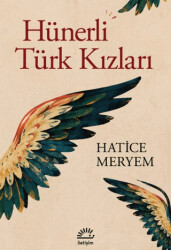 Hünerli Türk Kızları - İletişim Yayınevi