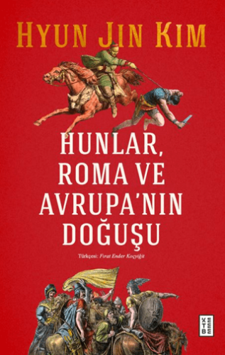 Hunlar, Roma ve Avrupa’nın Doğuşu - 1