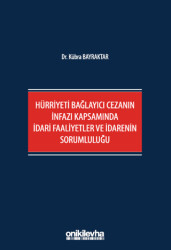 Hürriyeti Bağlayıcı Cezanın İnfazı Kapsamında İdari Faaliyetler ve İdarenin Sorumluluğu - 1