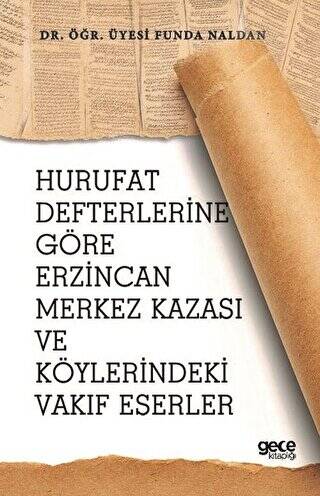 Hurufat Defterlerine Göre Erzincan Merkez Kazası ve Köylerindeki Vakıf Eserler - 1