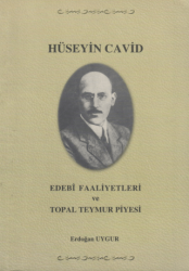 Hüseyin Cavid - Edebi Faaliyetleri ve Topal Teymur Piyesi - Yazarın Kendi Yayınevi - Erdoğan Uygur