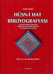 Açıklamalı Hüsn-i Hat Bibliyografyası: Yazmalar - Kitaplar - Makaleler - Kitaplarda Hatla İlgili Bölümler - Dış Ülkelerdeki Yayınlar - 1