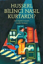 Husserl Bilinci Nasıl Kurtardı? - 1