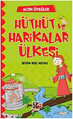 Hüthüt ve Harikalar Ülkesi - Altın Öyküler - 1