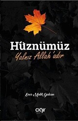 Hüznümüz Yalnız Allah’adır - 1