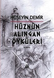 Hüznün Alıngan Öyküleri - 1