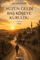 Hüzün Geldi Baş Köşeye Kuruldu - Od Kitap