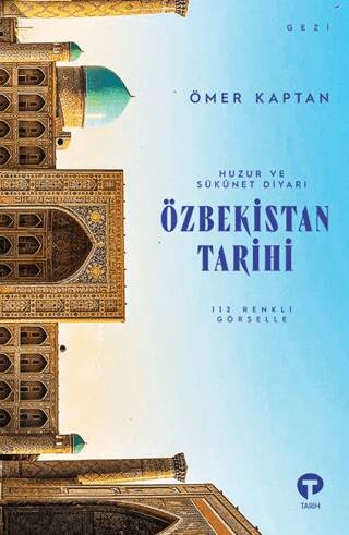 Huzur ve Sükûnet Diyarı: Özbekistan Tarihi - 1