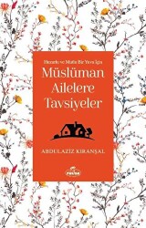 Huzurlu ve Mutlu Bir Yuva Için Müslüman Ailelere Tavsiyeler - Ravza Yayınları