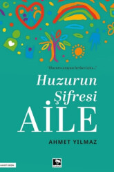 Huzurun Şifresi Aile - Çınaraltı Yayınları