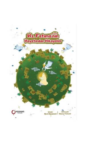 Hz. Fatıma’nın s.a. Hayatından Hikayeler - 1