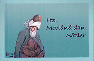 Hz. Mevlana’dan Sözler - 1