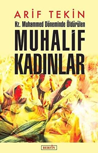 Hz. Muhammed Döneminde Öldürülen Muhalif Kadınlar - 1