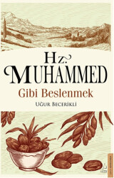 Hz. Muhammed Gibi Beslenmek - Destek Yayınları