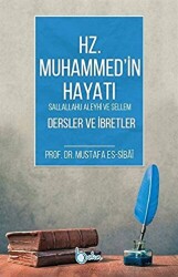 Hz. Muhammed`in Hayatı Dersler ve İbretler - 1