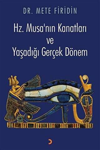 Hz. Musa’nın Kanatları ve Yaşadığı Gerçek Dönem - 1