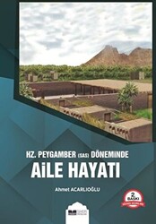 Hz. Peygamber s.a.s Döneminde Aile Hayatı - 1