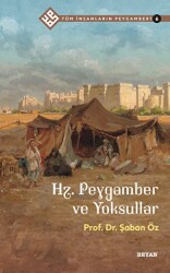 Hz. Peygamber ve Yoksullar - Tüm İnsanların Peygamberi 6 - 1