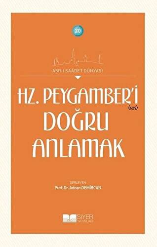 Hz. Peygamber’i Doğru Anlamak - 1