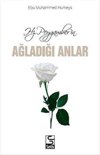 Hz. Peygamber`in Ağladığı Anlar - 1