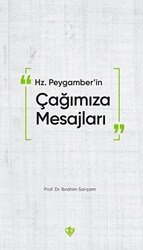 Hz. Peygamberin Çağımıza Mesajları - 1