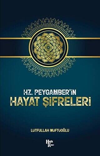 Hz. Peygamber’in Hayat Şifreleri - 1